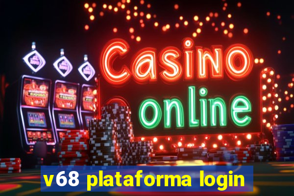 v68 plataforma login